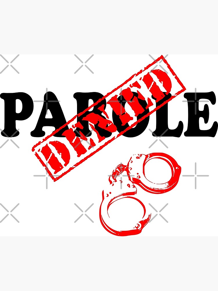 parole-denied-poster-for-sale-by-domgdesign-redbubble