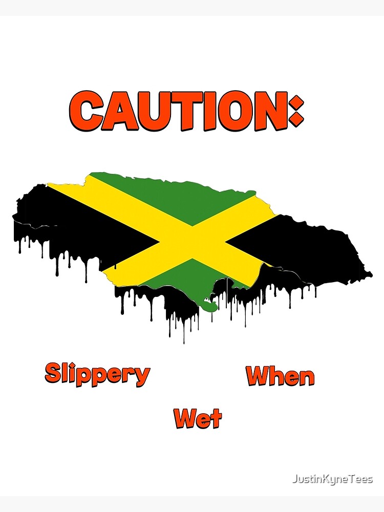 "Slippery when Wet Jamaica Caution" Poster for Sale by