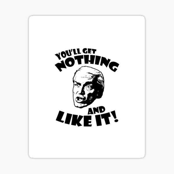 You Will Get Nothing And Like It Gif "Caddyshack - You'll Get Nothing And Like It! Graphic" Sticker by