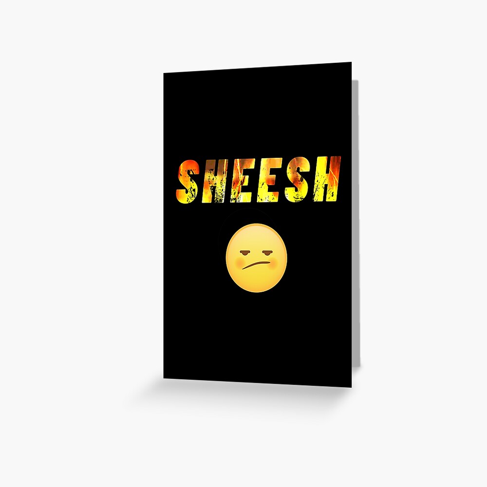 "Sheesh Emoji I Sheesh Face I Sheeesh Meme [FunCan]" Greeting Card by