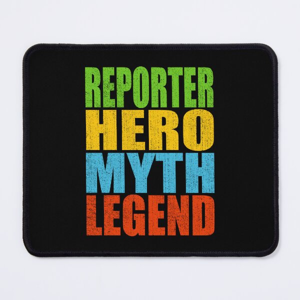 Item preview, Reporter Hero Myth Legend designed and sold by MoonsmileProd.