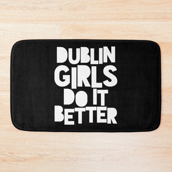 Item preview, For Mens Womens Dublin Girls Do It Better Gifts Movie Fan designed and sold by Howellkovacek.