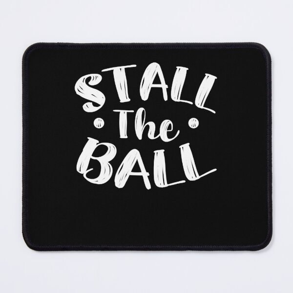 Item preview, Gift Idea Stall The Ball Gifts For Movie Fan designed and sold by Howellkovacek.