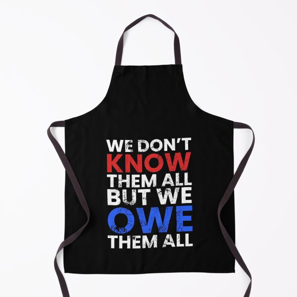 Item preview, We Dont Know Them All, But We Owe Them All designed and sold by FNStuff.