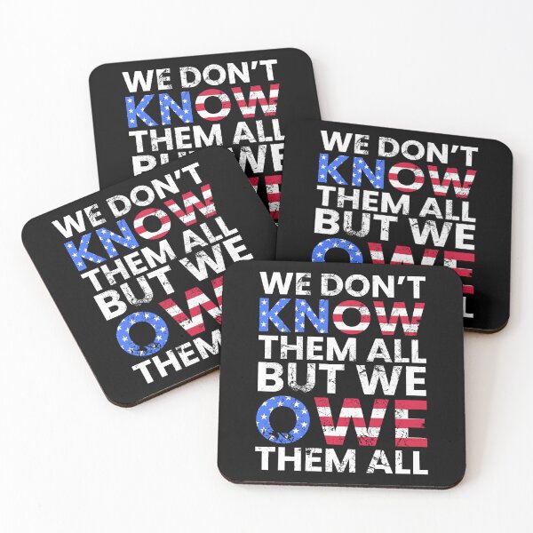 Item preview, We Dont Know Them All, But We Owe Them All designed and sold by FNStuff.