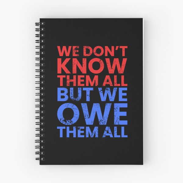 Item preview, We Dont Know Them All, But We Owe Them All designed and sold by FNStuff.