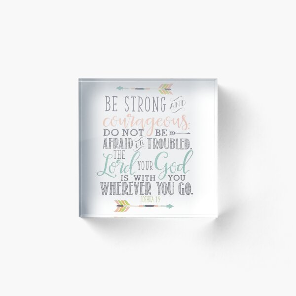 Joshua 1:9 Bible Verse Acrylic Block