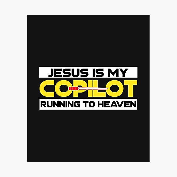 Jesus Is My Copilot Photographic Print