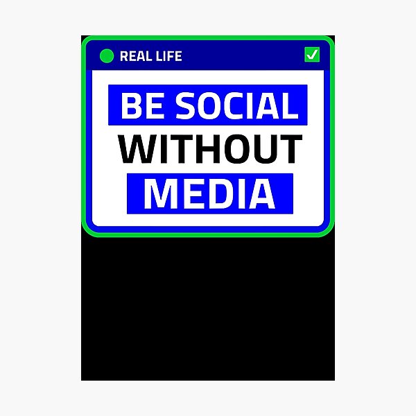 Besocialwithoutmedia Photographic Print