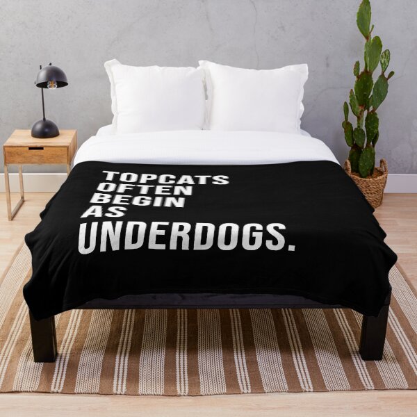 Item preview, Topcats often begin as underdogs. designed and sold by Josh-X.
