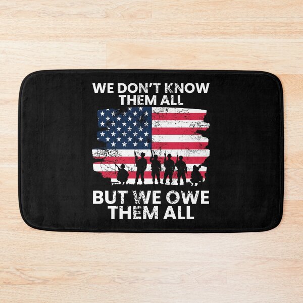 Item preview, We Dont Know Them All, But We Owe Them All, Memorial Day designed and sold by FNStuff.
