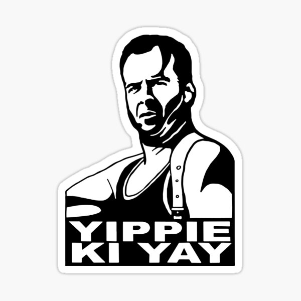 "yippee ki yay" Sticker by Grainneisolded Redbubble