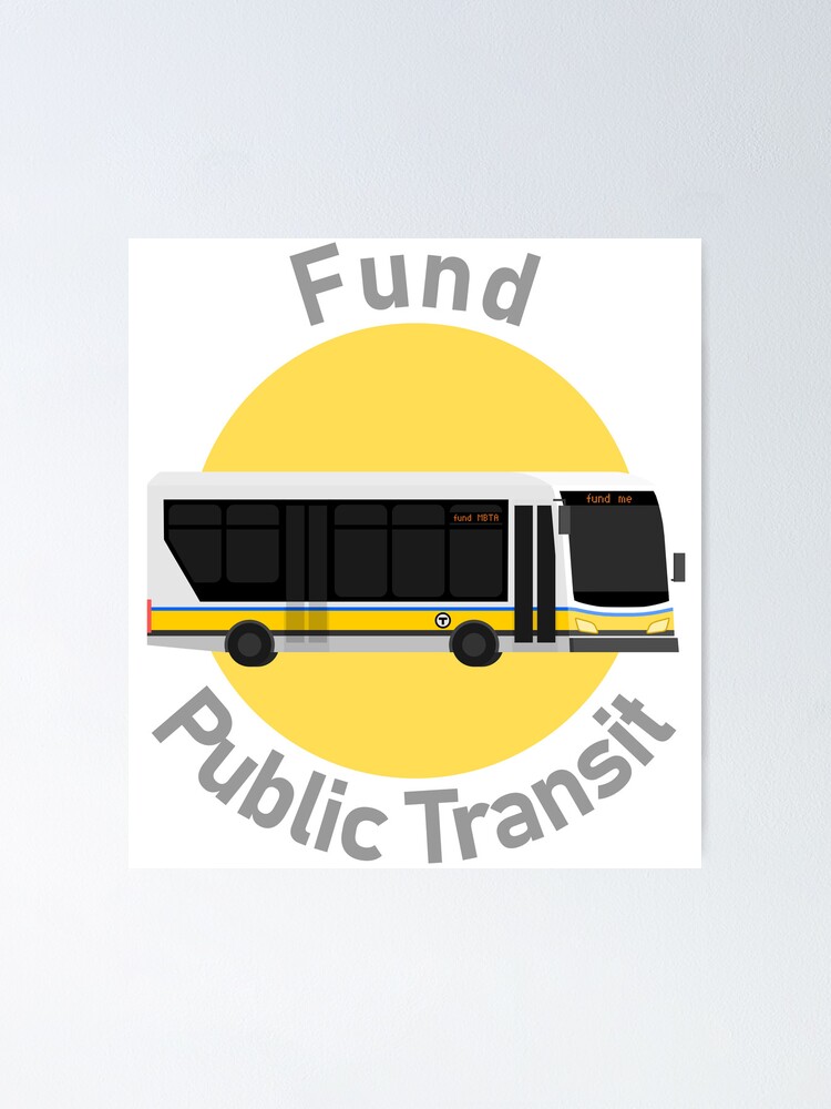 "Fund Public Transit Boston (MBTA Bus)" Poster for Sale by