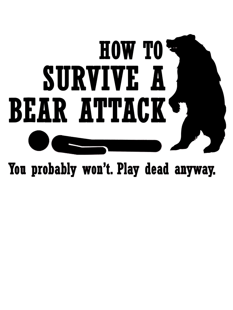 How to Survive a Bear Attack