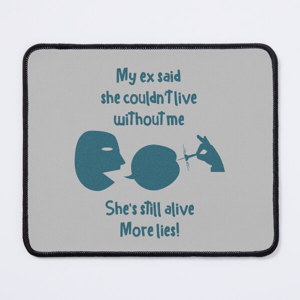 Item preview, My ex said she couldn't live without me ... designed and sold by SolidEarthArt.