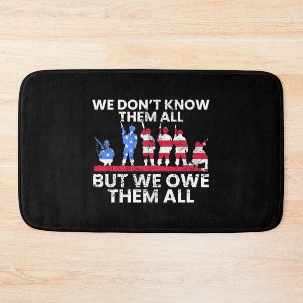 Item preview, We Dont Know Them All, But We Owe Them All, Memorial Day designed and sold by FNStuff.