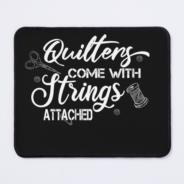 Item preview, quilters come with strings attached designed and sold by SheIsAQueen.