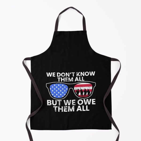 Item preview, We Dont Know Them All, But We Owe Them All, Memorial Day designed and sold by FNStuff.
