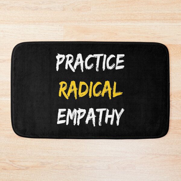 Item preview, Practice Radical Empathy designed and sold by alyaST14.