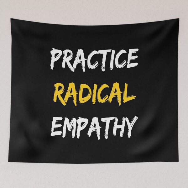 Item preview, Practice Radical Empathy designed and sold by alyaST14.