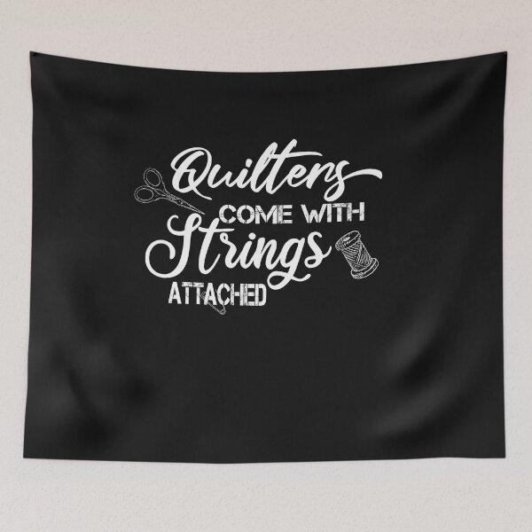 Item preview, quilters come with strings attached designed and sold by SheIsAQueen.