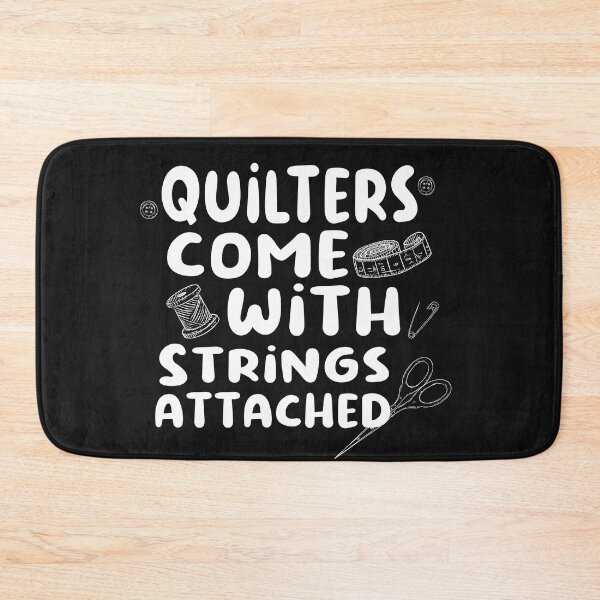 Item preview, quilters come with strings attached designed and sold by SheIsAQueen.
