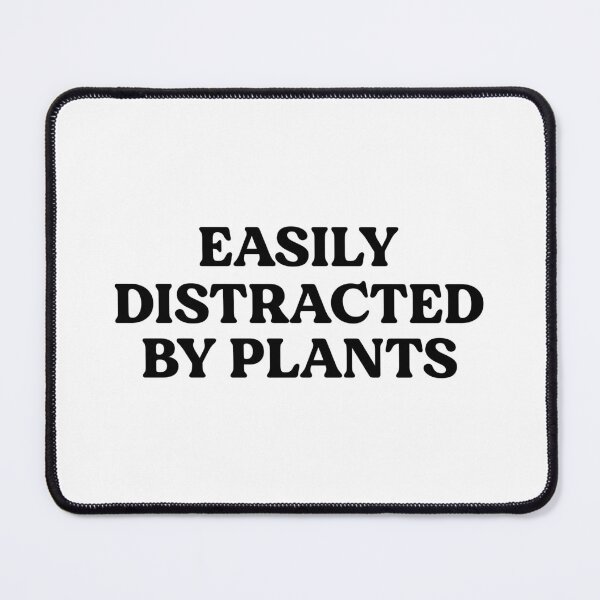 Item preview, Easily Distracted By Plants, Gardening Quote designed and sold by KD Merch.