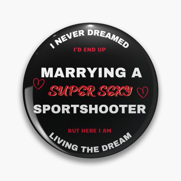Item preview, I Never Dreamed  Marrying a Sportshooter designed and sold by GaugeManiac.