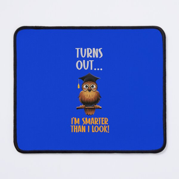 Item preview, Turns Outs…I’m Smarter Than I Look!! (on Blue) designed and sold by PawsitiveMum.