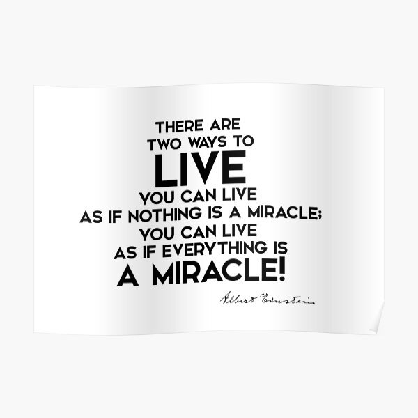 live a miracle - einstein Poster