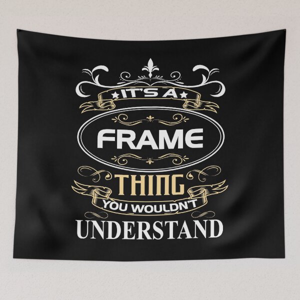 Item preview, Frame Name Shirt It's A Frame Thing You Wouldn't Understand designed and sold by BaxterBattel.