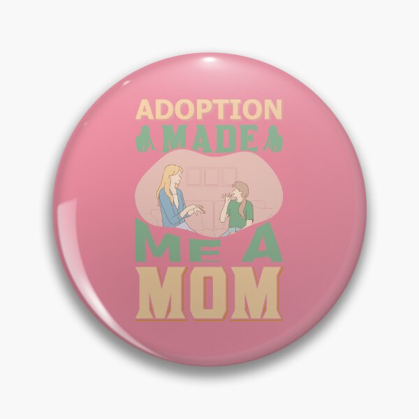 Item preview, Adoption Made Me a Mom designed and sold by Froyd Wess.
