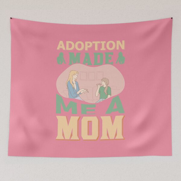 Item preview, Adoption Made Me a Mom designed and sold by Froyd Wess.