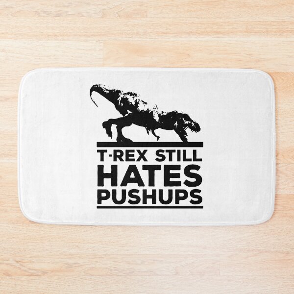 Item preview, T Rex Still Hates Pushups designed and sold by MakeItTrend.