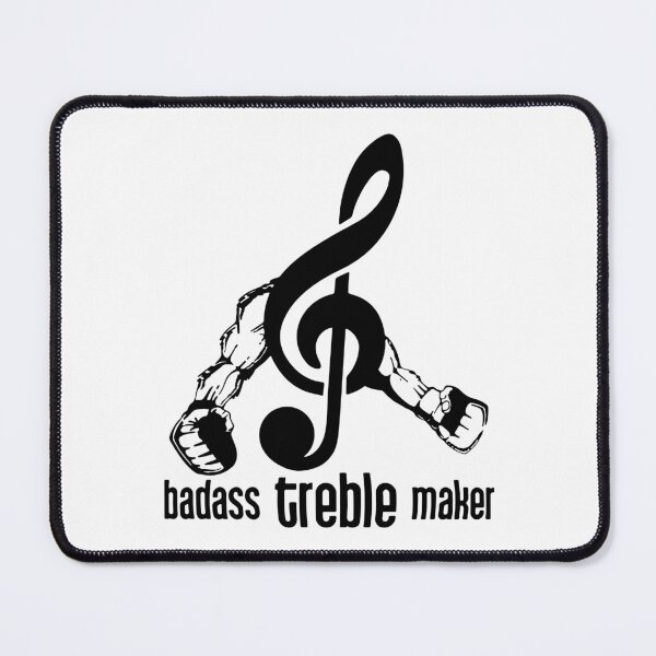 Item preview, Badass Treble Maker designed and sold by MakeItTrend.