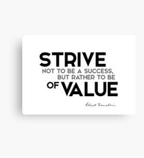 strive of value - einstein Canvas Print
