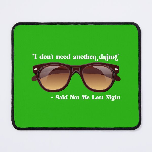 Item preview, I Don’t Need Another Drink…! (on Green) designed and sold by PawsitiveMum.
