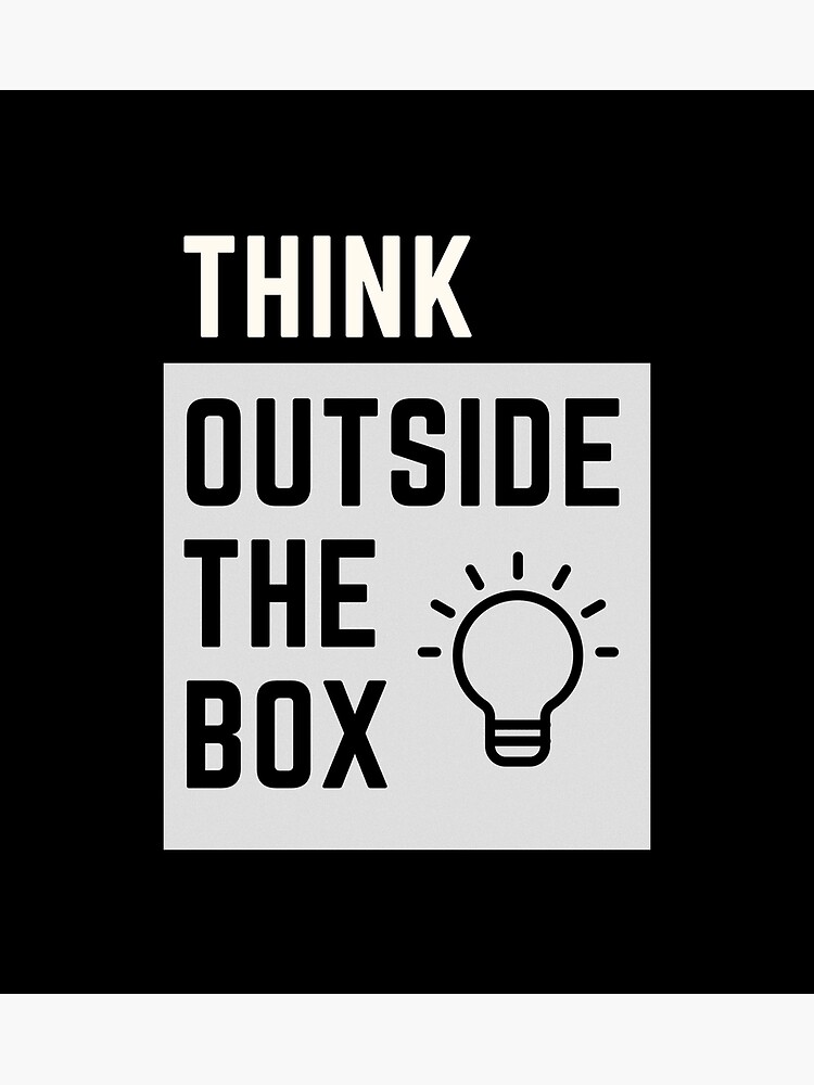 "Think outside the box" Poster for Sale by Nonrapat Redbubble