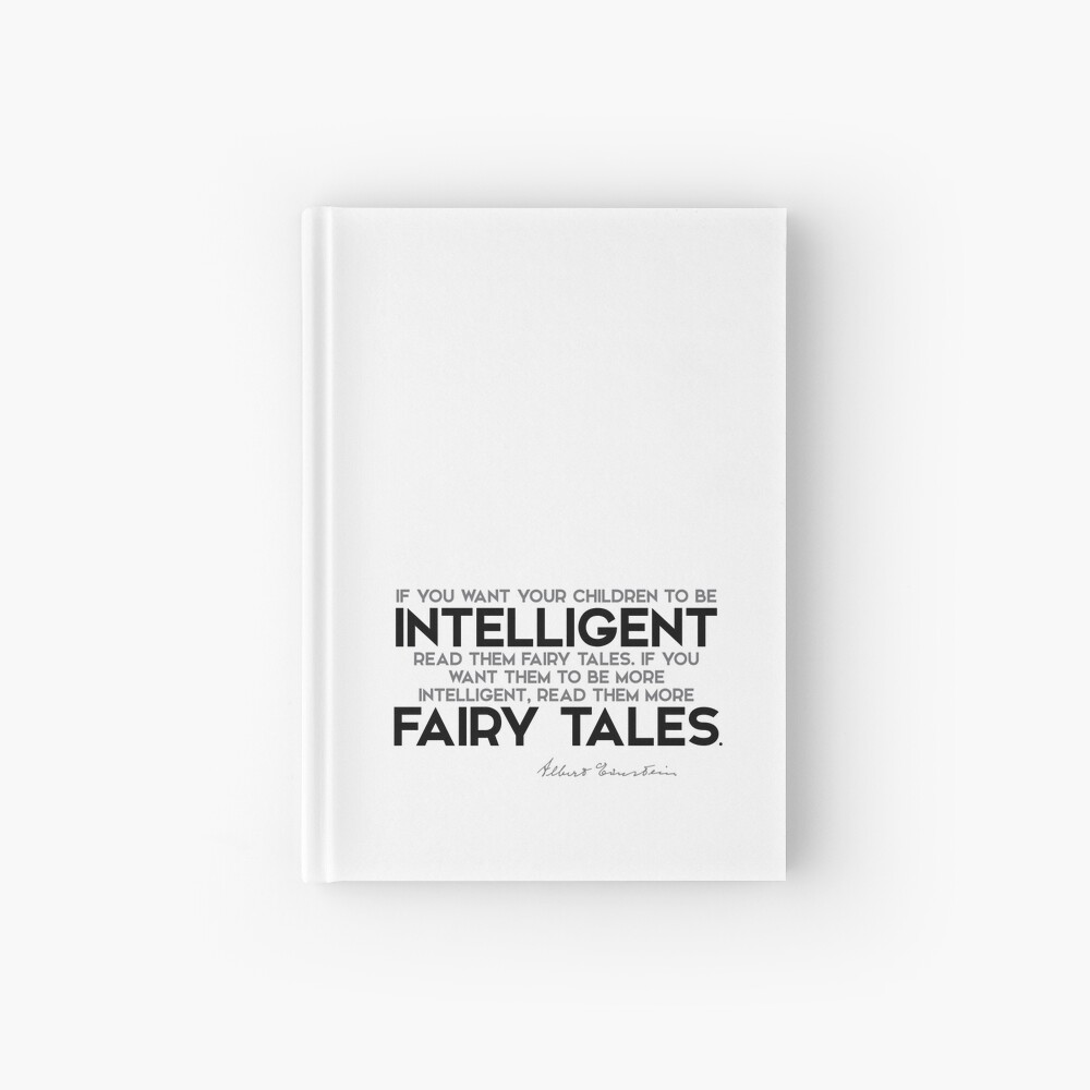 your children to be intelligent: read them fairy tales - albert einstein Hardcover Journal