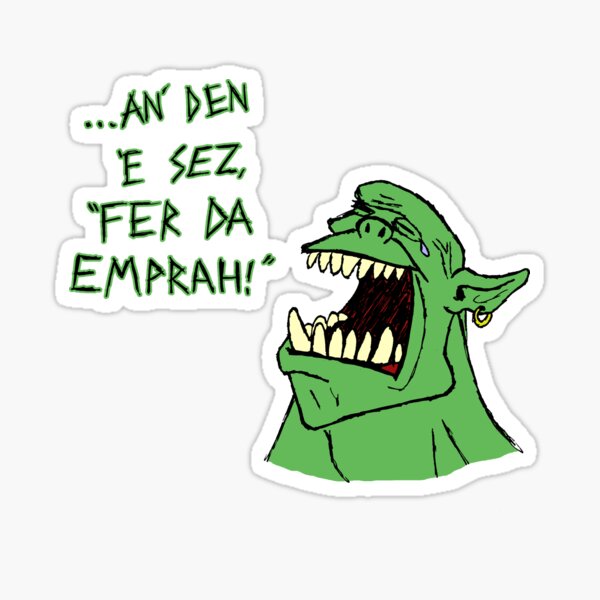 Artikel-Vorschau von Ork - 'an den e sez "fer da emprah!"', designt und verkauft von Ragetroll.