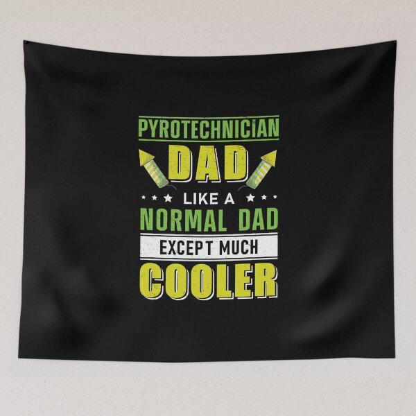 Item preview, Pyrotechnician Dad Much Cooler Fireworks Director designed and sold by StrongShirts.