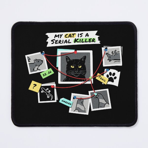 Item preview, My Cat is a Serial Killer designed and sold by Gamma-Ray.
