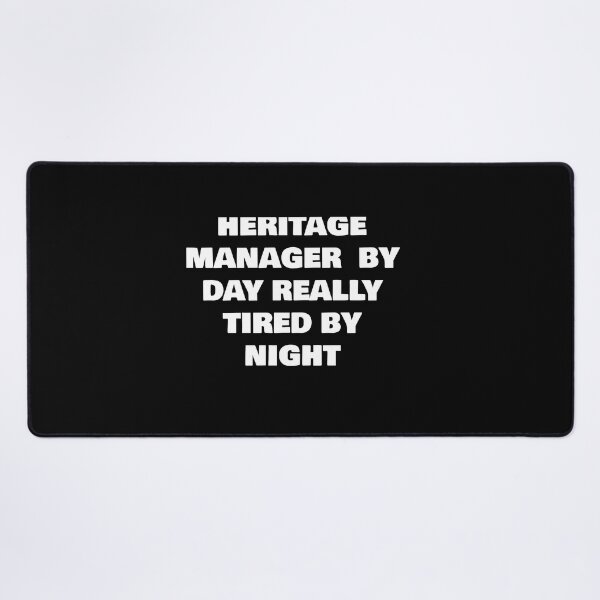 Item preview, HERITAGE MANAGER  BY DAY REALLY TIRED BY NIGHT designed and sold by joebrad.