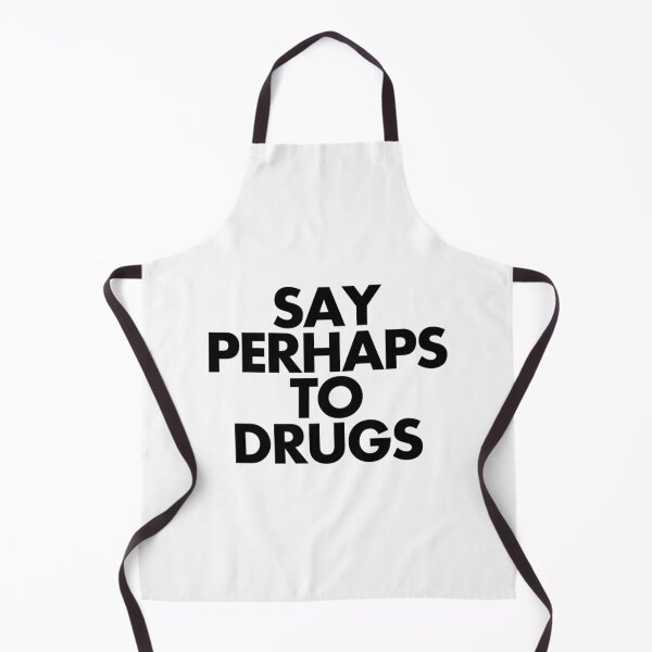 Item preview, Say Perhaps To Drugs designed and sold by AmeliaWcal.