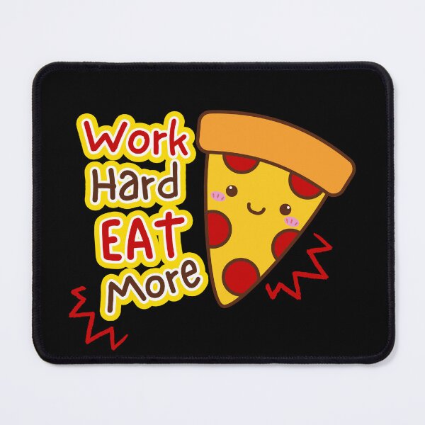 Item preview, Work hard eat more pizza. Cute and funny motivational gift. Cute and kawaii pizza. designed and sold by WhaleSharkShop.