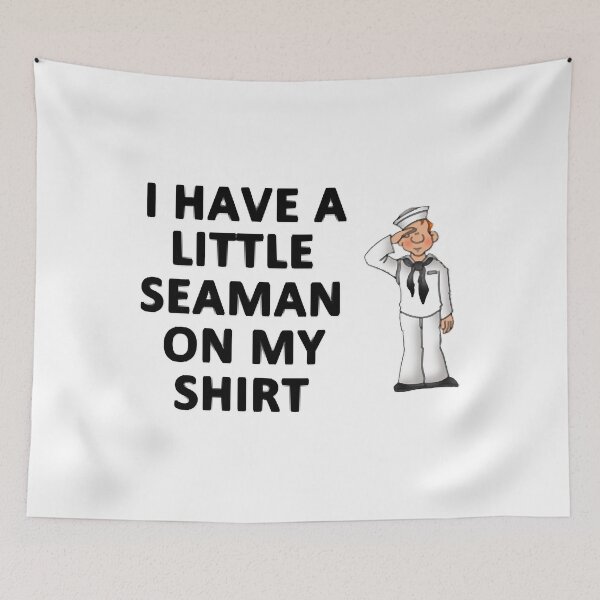 Item preview, I Have a Little Seaman On My designed and sold by AmeliaWcal.
