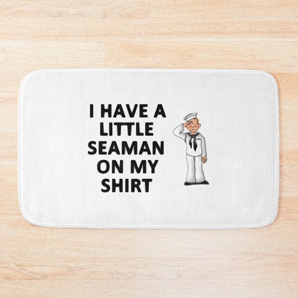 Item preview, I Have a Little Seaman On My designed and sold by AmeliaWcal.