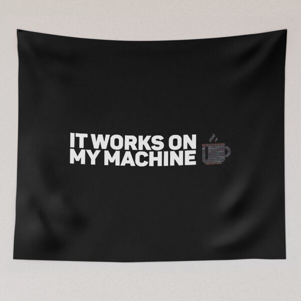 Item preview, It Works On My Machine for Coder designed and sold by AmeliaWcal.