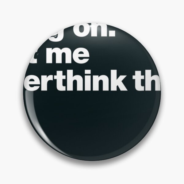 Item preview, Hang on. Let me overthink this. Classic T-Shirt designed and sold by LeonFacchini.