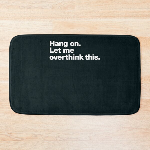 Item preview, Hang on. Let me overthink this. Classic T-Shirt designed and sold by LeonFacchini.